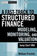 A Fast-Track to Structured Finance: Modeling, Monitoring and Valuation - Jump Start VBA