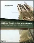 BIM and Construction Management: Proven Tools, Methods, and Workflows