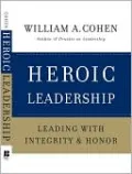Heroic Leadership: Leading with Integrity and Honor