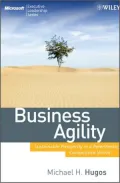 Business Agility: Sustainable Prosperity in a Relentlessly Competitive World