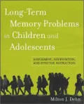 Long-Term Memory Problems in Children and Adolescents: Assessment, Intervention, and Effective Instruction