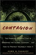 Contagion: The Financial Epidemic That Is Sweeping the Global Economy... and How to Protect Yourself from It