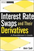 Interest Rate Swaps and Their Derivatives: A Practitioner's Guide