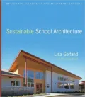 Sustainable School Architecture: Design for Elementary and Secondary Schools