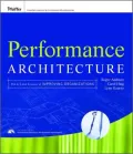 Performance Architecture: A User's Guide to Improving Performance