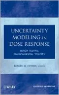 Uncertainty Modeling in Dose Response: Bench Testing Environmental Toxicity
