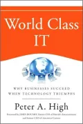 World Class IT: Why Businesses Succeed When IT Triumphs
