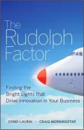 The Rudolph Factor: Finding the Bright Lights that Drive Innovation in Your Business