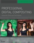 Professional Digital Compositing: Essential Tools and Techniques