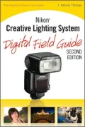 Nikon Creative Lighting System: Digital Field Guide