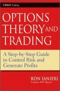 Option Theory and Trading: A Step-by-Step Guide To Control Risk and Generate Profits