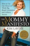 The Mommy Manifesto: How to Use Our Power to Think Big, Break Limitations and Achieve Success