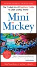 Mini Mickey: The Pocket-Sized Unofficial Guide to Walt Disney World