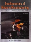 Fundamentals of Modern Manufacturing: Materials, Processes, and Systems