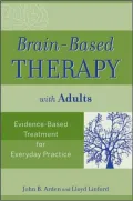 Brain-Based Therapy with Adults: Evidence-Based Treatment for Everyday Practice