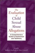 The Evaluation of Child Sexual Abuse Allegations: A Comprehensive Guide to Assessment and Testimony