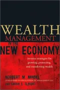 Wealth Management in the New Economy: Investor Strategies for Growing, Protecting and Transferring Wealth