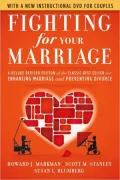 Fighting for Your Marriage: A Deluxe Revised Edition of the Classic Best-seller for Enhancing Marriage and Preventing Divorce