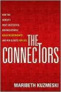 The Connectors: How the World's Most Successful Businesspeople Build Relationships and Win Clients for Life