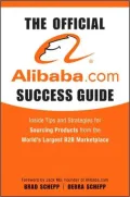 The Official Alibaba.com Success Guide: Insider Tips and Strategies for Sourcing Products from the Worlds Largest B2B Marketplace