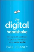 The Digital Handshake : Seven Proven Strategies to Grow Your Business Using Social Media