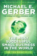 The Most Successful Small Business in The World: The Ten Principles