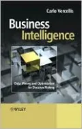 Business Intelligence: Data Mining and Optimization for Decision Making