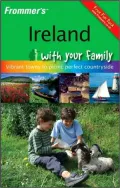 Ireland with Your Family: From Vibrant Towns to Picnic Perfect Countryside (Frommers With Your Family Series)