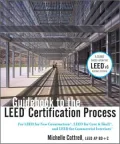 Guidebook to the LEED Certification Process: For LEED for New Construction, LEED for Core & Shell, and LEED for Commercial Interiors