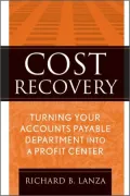 Cost Recovery: Turning Your Accounts Payable Department into a Profit Center