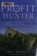 Book cover of The Profit Hunter: Beating the Bulls, Taming the Bears, and Slaughtering the Pigs