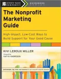 The Nonprofit Marketing Guide: High-Impact, Low-Cost Ways to Build Support for Your Good Cause