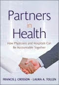 Partners in Health: How Physicians and Hospitals Can Be Accountable Together