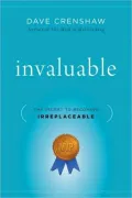 Invaluable: The Secret to Becoming Irreplaceable
