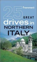 Frommer's 25 Great Drives in Northern Italy