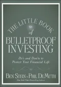 The Little Book of Bulletproof Investing: Do's and Don'ts to Protect Your Financial Life