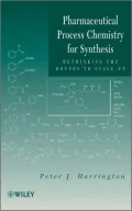 Pharmaceutical Process Chemistry for Synthesis: Rethinking the Routes to Scale-Up