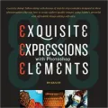 Exquisite Expressions with Photoshop Elements 9
