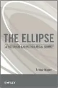The Ellipse: A Historical and Mathematical Journey