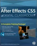 Adobe After Effects CS5 Digital Classroom