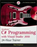 Stephens’ C# Programming with Visual Studio 2010 24-Hour Trainer