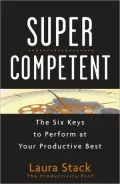 SuperCompetent: The Six Keys to Perform at Your Productive Best