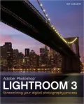 Lightroom 3: Streamlining Your Digital Photography Process