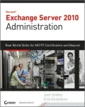 Exchange Server 2010 Administration: Real World Skills for MCITP Certification and Beyond (Exams 70-662 and 70-663)