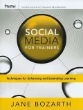 Social Media for Trainers: Techniques for Enhancing and Extending Learning