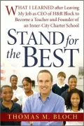 Stand for the Best: What I Learned after Leaving My Job as CEO of H and R Block to Become a Teacher and Founder of an Inner-City Charter School