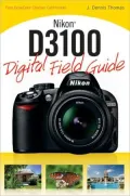 Nikon D3100 Digital Field Guide