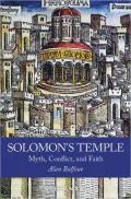 Solomon's Temple: Myth, Conflict, and Faith