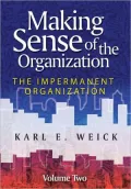 Making Sense of the Organization: Volume 2: The Impermanent Organization