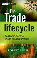 The Trade Lifecycle: Behind the Scenes of the Trading Process